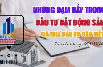 Những Cạm Bẫy Trong Đầu Tư Bất Động Sản Mà Nhà Đầu Tư Cần Biết