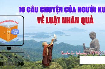 10 Câu Chuyện Của Người Xưa Về Luật Nhân Quả: Lời Răn Từ Ngàn Đời